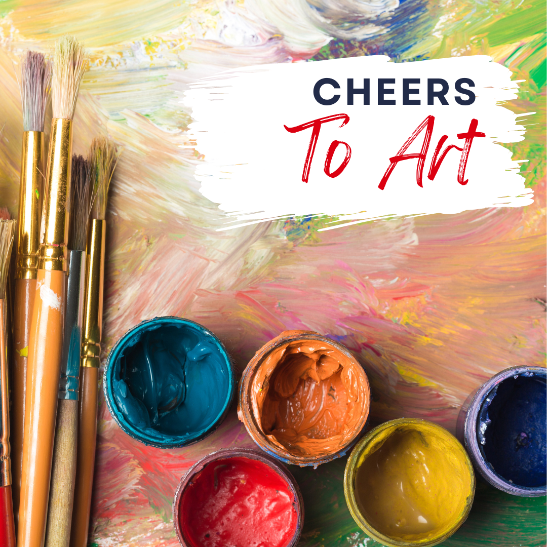 Paint and paintbrushes on a canvas. Text, "Cheers to Art"